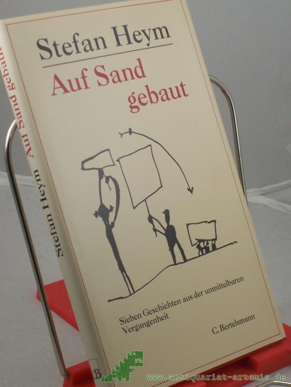 Product image 1 of the product “Auf Sand gebaut : sieben Geschichten aus der unmittelbaren Vergangenheit / Stefan Heim. Und Zeichn. von Horst Hussel ”