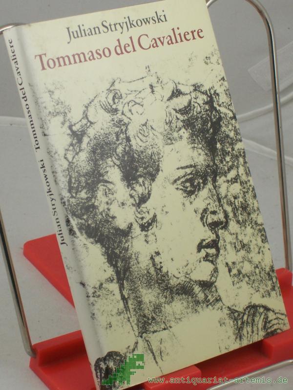 Product image 1 of the product “Tommaso del Cavaliere / Julian Stryjkowski. Aus d. Poln. übers. von Karin Wolff ”