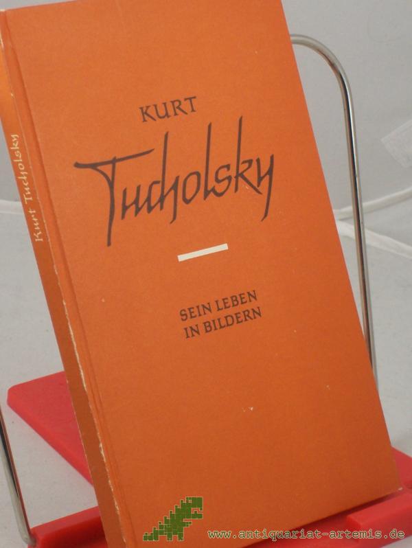 Product image 1 of the product “Kurt Tucholsky : Sein Leben in Bildern / Karl Kleinschmidt ”