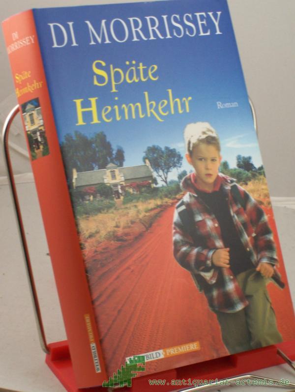 Product image 1 of the product “Späte Heimkehr : Roman / Di Morrissey. Aus dem Amerkan. von Katarina Ganslandt ”