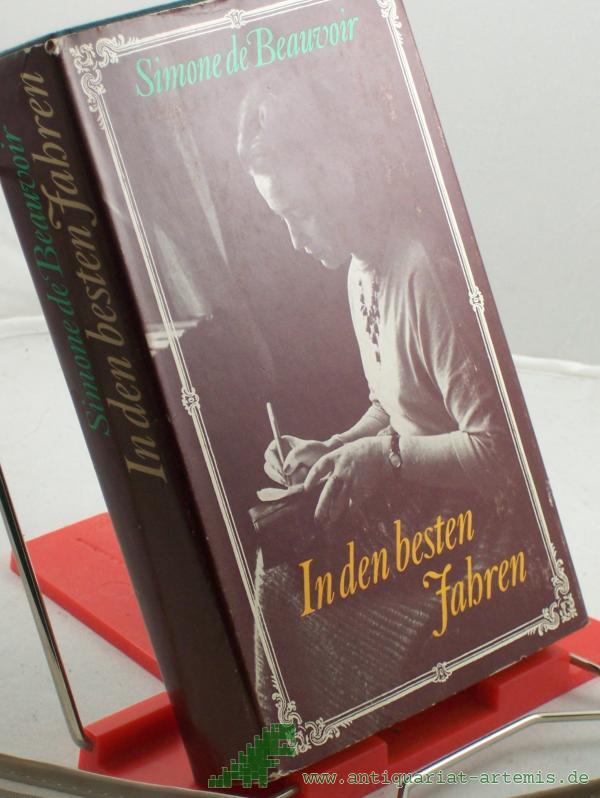 Artikelbild 1 des Artikels “In den besten Jahren : Erinnerungen / Simone de Beauvoir. Aus d. Franz. von Rolf Soellner. Mit e. Nachw. von Gerhard Schewe “