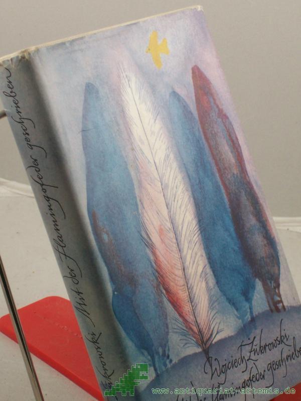 Artikelbild 1 des Artikels “Mit der Flamingofeder geschrieben : Erzählungen / Wojciech?ukrowski. Aus d. Poln. übers. von Kurt Kelm u. a. Mit e. Nachw. von Eberhard Dieckmann “
