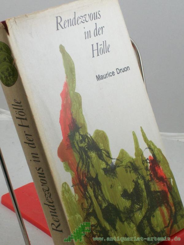Product image 1 of the product “Rendezvous in der Hölle : Roman = Rendezvous aux enfers / Maurice Druon. Dt. Übertr. aus d. Franz. von Lotte Frauendienst ”