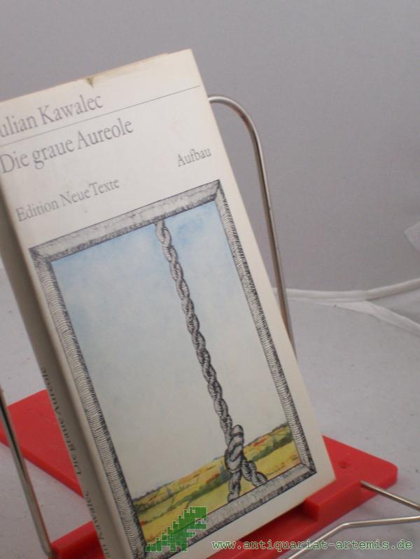 Product image 1 of the product “Die graue Aureole / Julian Kawalec. Aus d. Poln. übers. von Christa u. Johannes Jankowiak. Mit e. Nachbemerkung von Kristiane Lichtenfeld ”