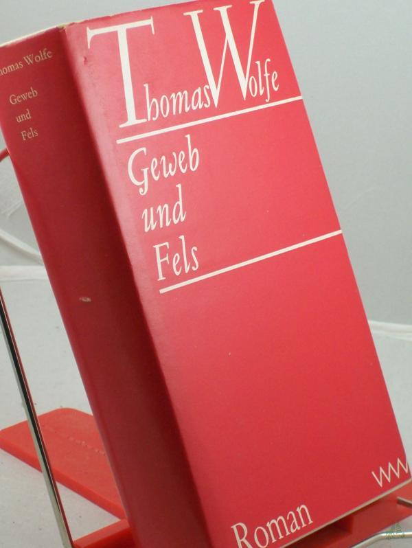 Product image 1 of the product “Geweb und Fels : Roman / Thomas Wolfe. Aus d. Amerikan. Übertr. von Susanna Rademacher ”
