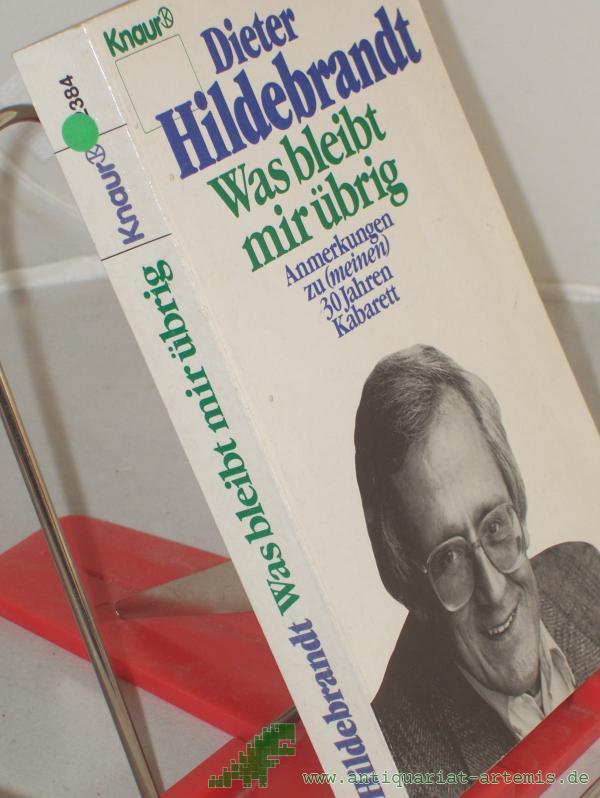 Product image 1 of the product “Was bleibt mir übrig : Anmerkungen zu (meinen) 30 Jahren Kabarett / Dieter Hildebrandt. Zeichn. von Dieter Hanitzsch ”