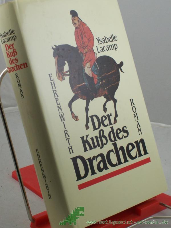 Product image 1 of the product “Der Kuss des Drachen : Roman / Ysabelle Lacamp ”