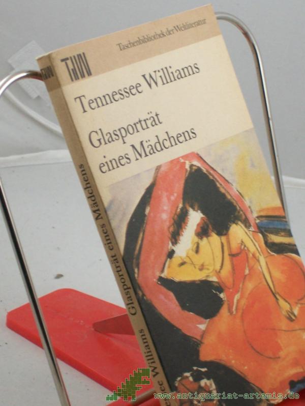 Product image 1 of the product “Glasporträt eines Mädchens : 12 Erzählungen / Tennessee Williams. Aus d. Amerikan. übers. von Elga Abramowitz... ”