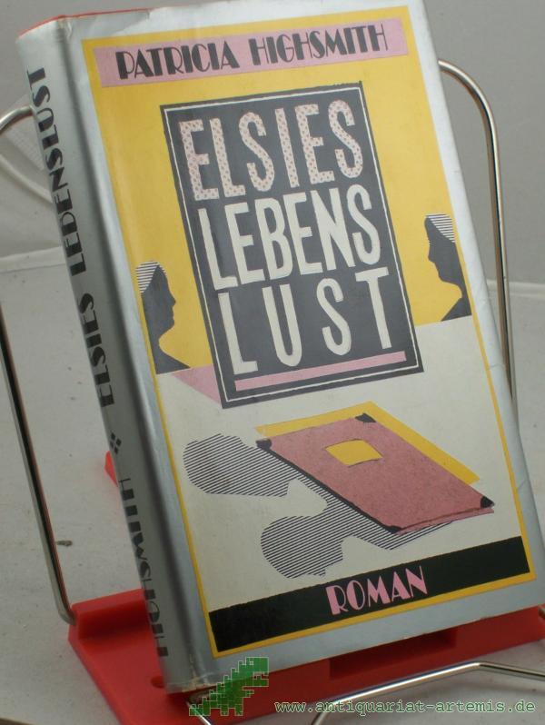 Product image 1 of the product “Elsies Lebenslust / Patricia Highsmith. Dt. von Otto Bayer ”