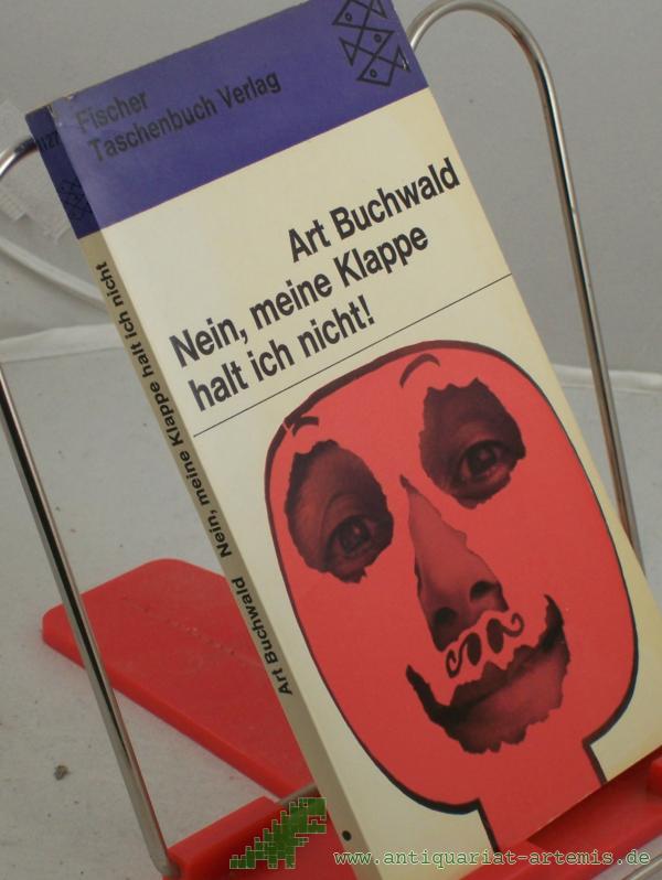 Product image 1 of the product “Nein, meine Klappe halt ich nicht! / Art Buchwald. Einzig berecht. Übertr. aus d. Amerikan. von Ursula von Wiese ”