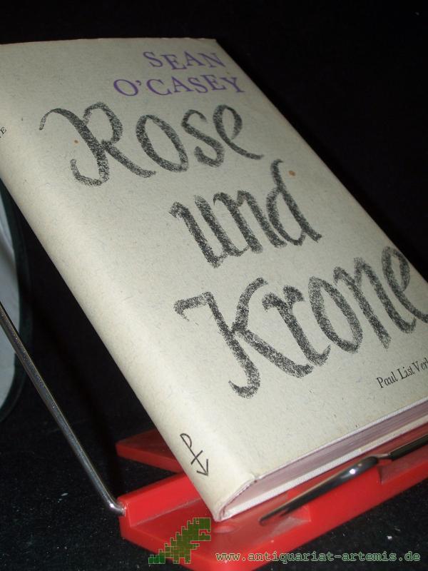 Artikelbild 1 des Artikels “Rose und Krone / Sean O'Casey. Übers. aus d. Engl. von Werner Beyer. Mit e. Nachw. von Otto Brandstädter “
