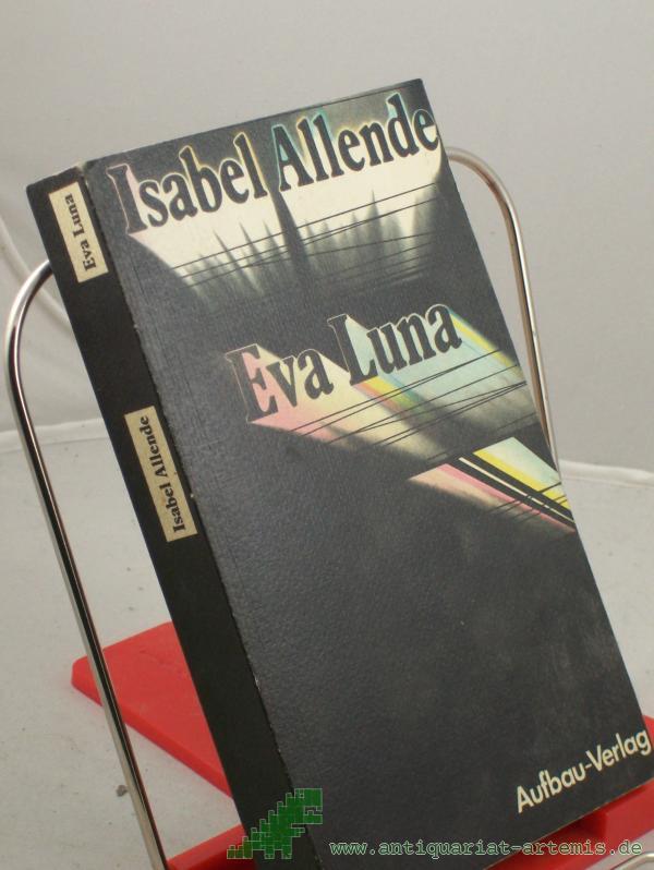 Artikelbild 1 des Artikels “Eva Luna : Roman / Isabel Allende. Dt. von Lieselotte Kolanoske “