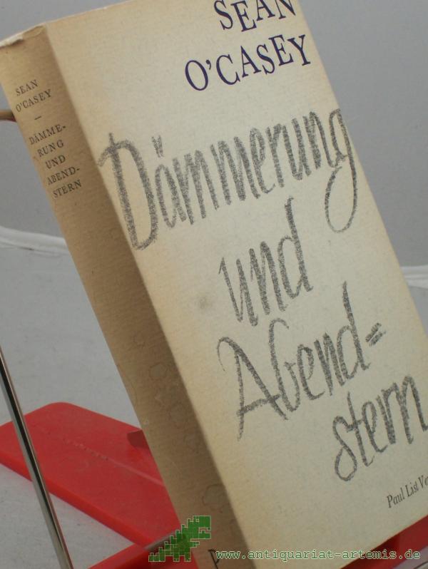 Artikelbild 1 des Artikels “Dämmerung und Abendstern / Sean O'Casey. Übers. aus d. Engl. von Werner Beyer. Mit e. Nachw. von Otto Brandstädter “