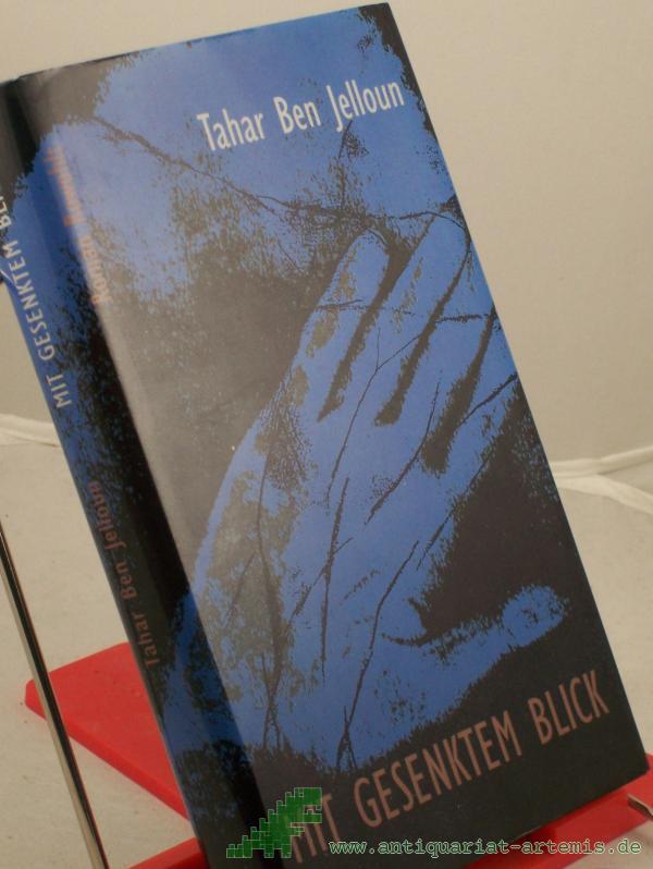 Artikelbild 1 des Artikels “Mit gesenktem Blick : Roman / Tahar Ben Jelloun. Aus dem Franz. von Uli Aumüller “