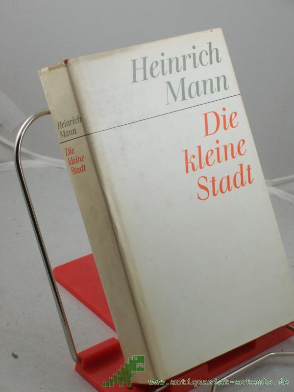 Product image 1 of the product “Die kleine Stadt : ein Roman / Heinrich Mann. Bearb.: Gotthard Erler ”