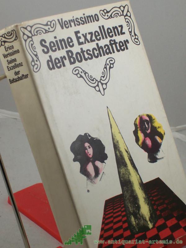 Artikelbild 1 des Artikels “Seine Exzellenz, der Botschafter : Roman / Erico Verissimo. Aus d. Portug. von Hans Erik Hausner. Mit e. Nachw. von Adalbert Dessau “