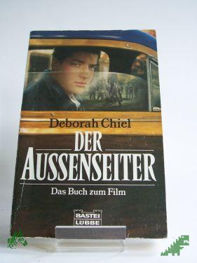 Product image 1 of the product “Der Aussenseiter : das Buch zum Film / Deborah Chiel. Aus dem Engl. von Ursula Walther ”