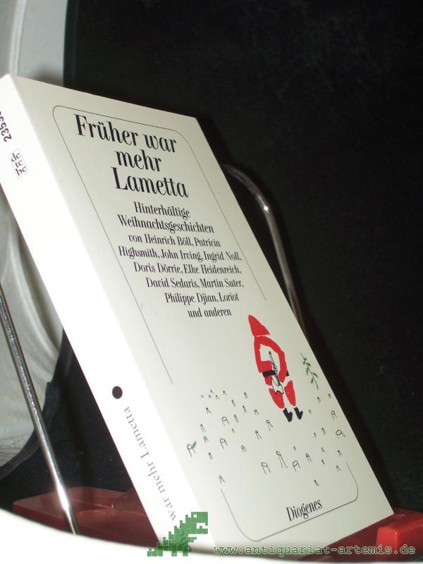 Product image 1 of the product “Früher war mehr Lametta : hinterhältige Weihnachtsgeschichten sowie acht Gedichte / von Heinrich Böll.... Hrsg. von Daniel Keel und Daniel Kampa ”