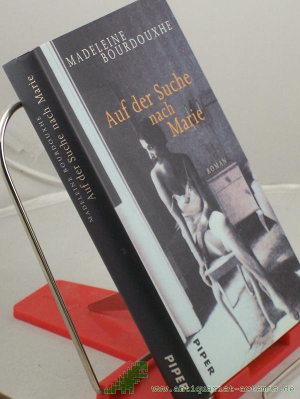 Product image 1 of the product “Auf der Suche nach Marie : Roman / Madeleine Bourdouxhe. Aus dem Franz. von Monika Schlitzer. Mit einem Nachw. von Faith Evans ”