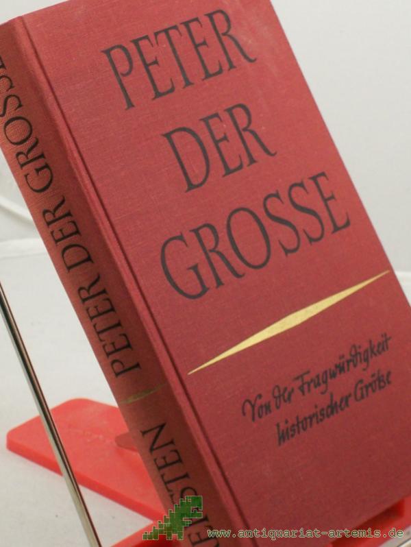 Artikelbild 1 des Artikels “Peter der Grosse : von d. Fragwürdigkeit histor. Grösse / Kurt Kersten “