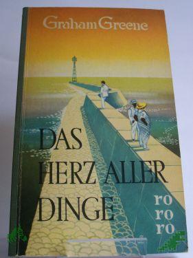 Product image 1 of the product “Das Herz aller Dinge : Roman / Graham Greene. Dt. von Walter Puchwein ”