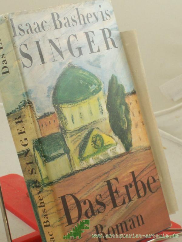 Product image 1 of the product “Das Erbe : Roman / Isaac Bashevis Singer. Aus d. Amerikan. von Thomas Kolberger ”