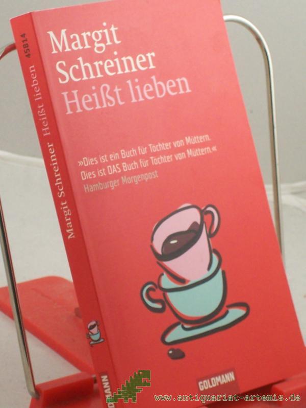 Artikelbild 1 des Artikels “Heißt lieben / Margit Schreiner “