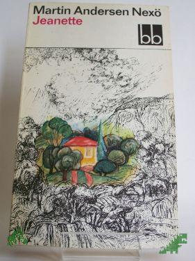 Product image 1 of the product “Jeanette : Erinnerungsroman / Martin Andersen Nexö. Aus d. Dän. übers. von Karl Schodder ”