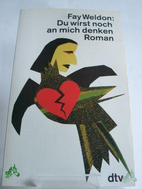 Product image 1 of the product “Du wirst noch an mich denken : Roman / Fay Weldon. Dt. von Isabella Nadolny ”