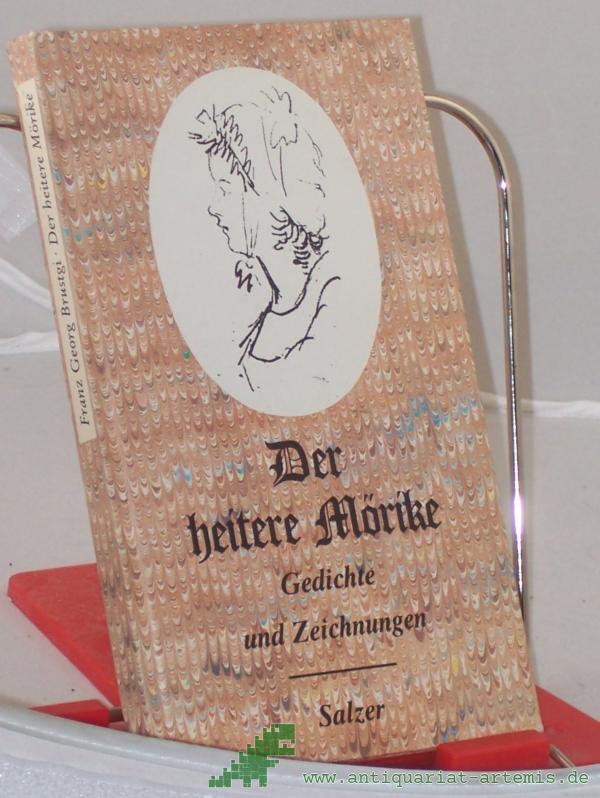 Product image 1 of the product “Der heitere Mörike : Gedichte u. Zeichn. / ausgew. von Franz Georg Brustgi ”