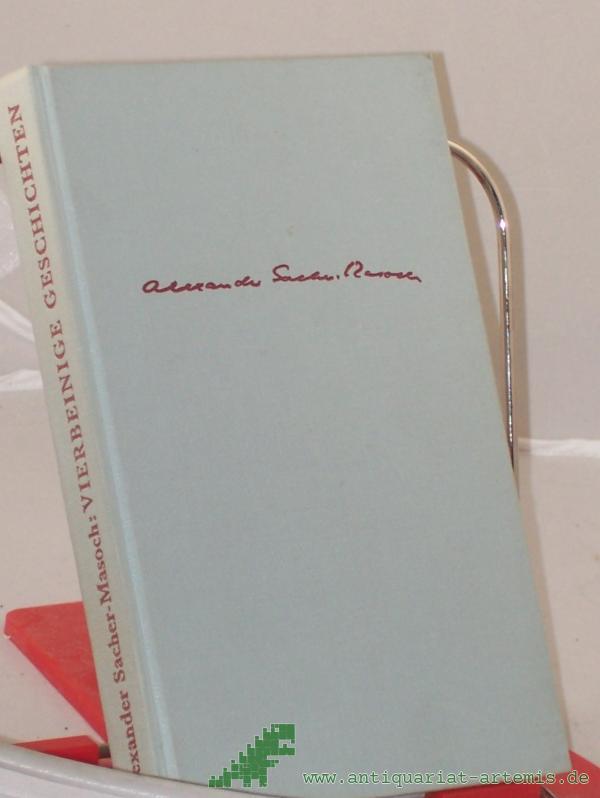 Product image 1 of the product “Vierbeinige Geschichten / Alexander Sacher-Masoch. Zeichn. von Wilfried Zeller-Zellenberg ”