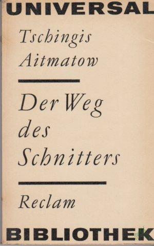 Artikelbild 1 des Artikels “Der Weg des Schnitters : aus d. Russ. / Tschingis Aitmatow. Übertr. von Ursula Röhrig. Die Erzählung wurde vom Autor aus d. Kirgis. ins Russ. übertr. “