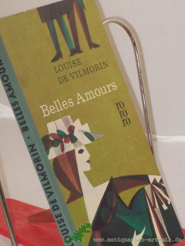 Product image 1 of the product “Belles Amours : Roman / Louise de Vilmorin. Aus d. Franz. übertr. ins Dt. von Peter Gan ”