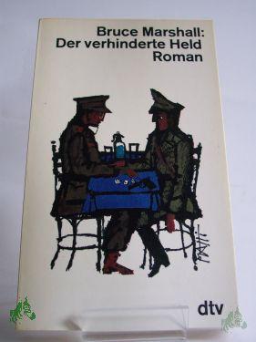 Product image 1 of the product “Der verhinderte Held : Roman / Bruce Marshall. Aus d. Engl. Dt. von Hans Flesch-Bruningen ”