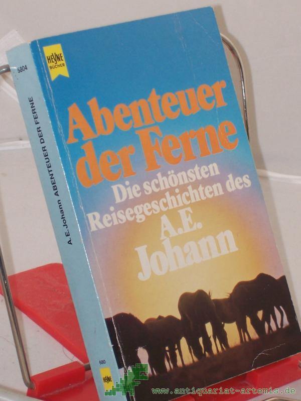 Artikelbild 1 des Artikels “Abenteuer der Ferne : d. schönsten Reisegeschichten d. A. E. Johann “