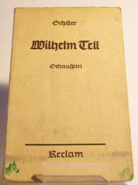 Product image 1 of the product “Wilhelm Tell : Schausp. in 5 Aufz. / Schiller ”