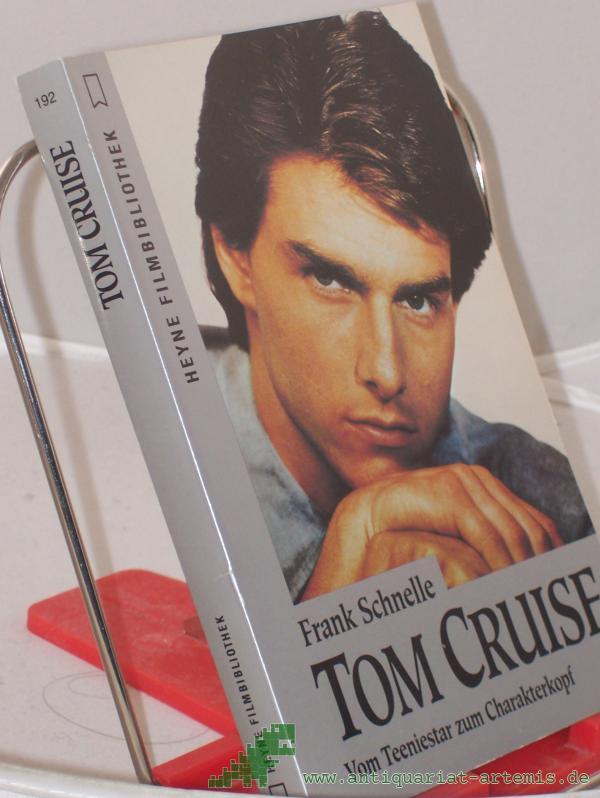 Artikelbild 1 des Artikels “Tom Cruise : vom Teeniestar zum Charakterkopf / Frank Schnelle “