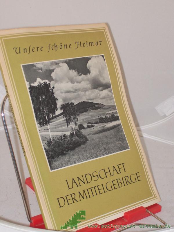 Product image 1 of the product “Landschaft der Mittelgebirge / Mit e. Vorw. v. Paul Beyer ”