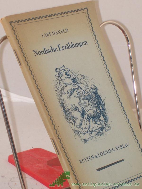 Product image 1 of the product “Nordische Erzählungen / Lars Hansen. Berecht. Übertrg aus d. Norweg. v. °A Eskil Avenstrup ”