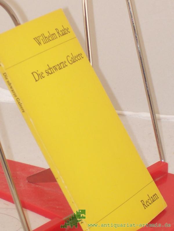 Product image 1 of the product “Die schwarze Galeere : geschichtl. Erzählung / Wilhelm Raabe. Mit e. Nachw. von Walter Haussmann ”