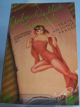 Product image 1 of the product “Unbeschreiblich weiblich : Texte an junge Frauen / Anna Rheinsberg; Barbara Seifert (Hg.) ”