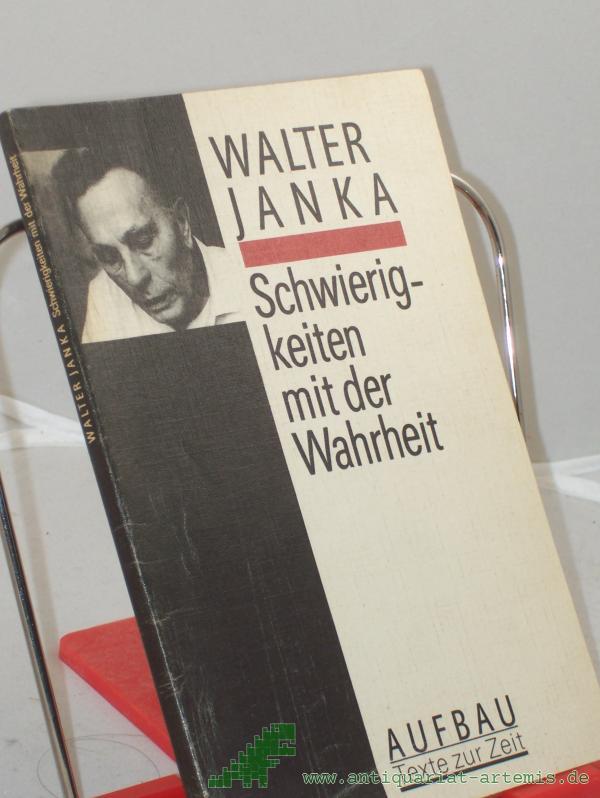 Product image 1 of the product “Schwierigkeiten mit der Wahrheit / Walter Janka. Mit e. biogr. Notiz von Michael Rohrwasser ”