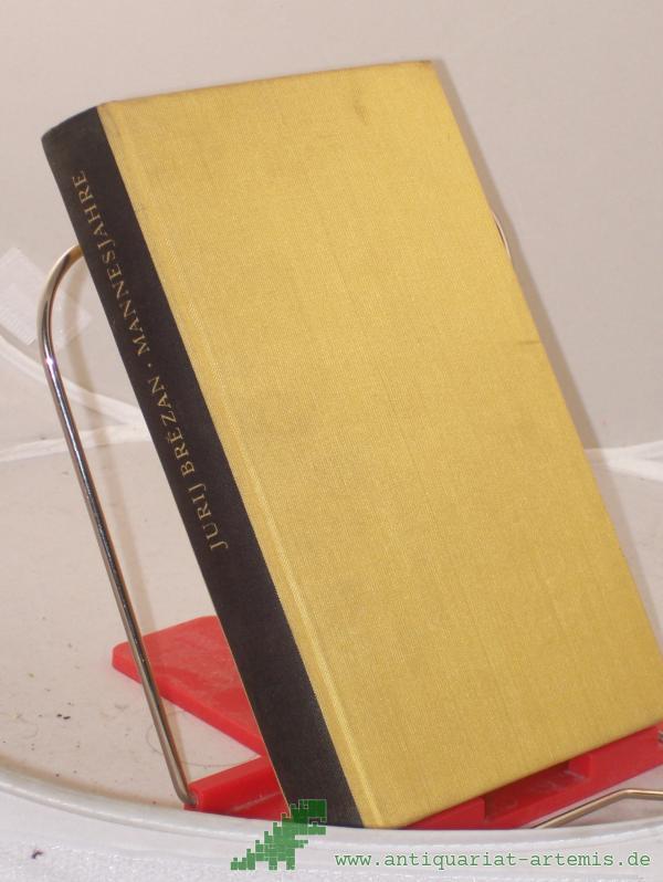 Product image 1 of the product “Mannesjahre : Roman / Jurij Br?zan ”