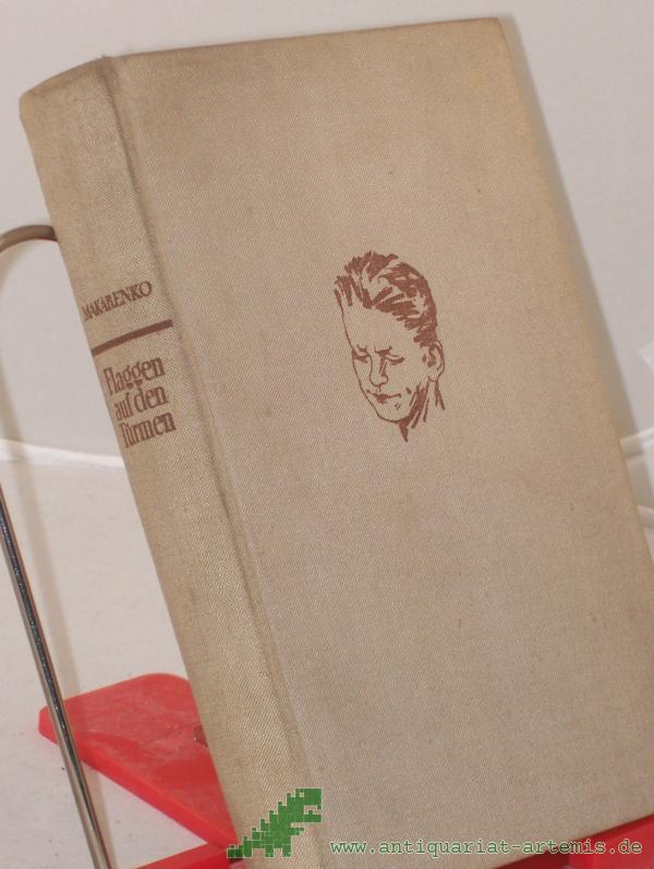 Product image 1 of the product “Flaggen auf den Türmen / A. Seiten Makarenko. Übers. aus d. Russ. v. Erich Salewski ”