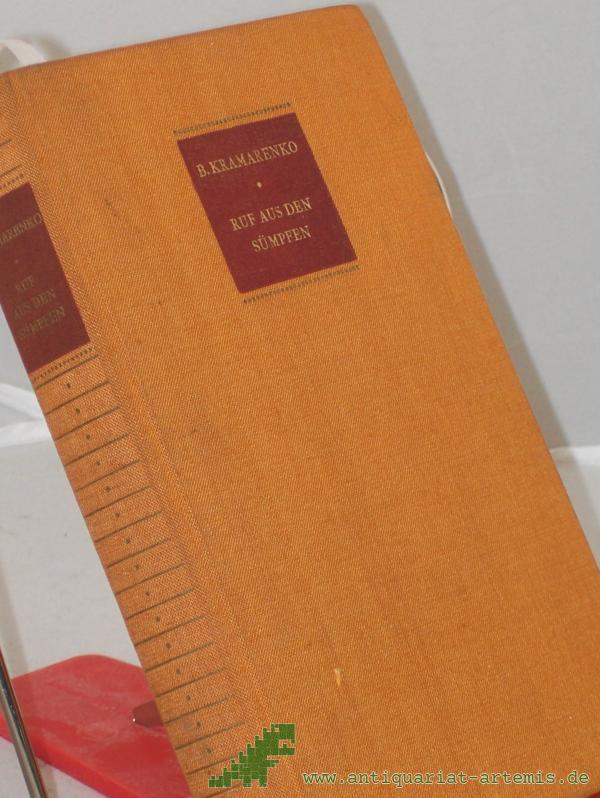 Product image 1 of the product “Ruf aus den Sümpfen : Roman / Boris Kramarenko. Dt. v. Gottfried J. Wojtek. Die Liedertexte wurden nachgedichtet v. Wilhelm Tkaczyk ”