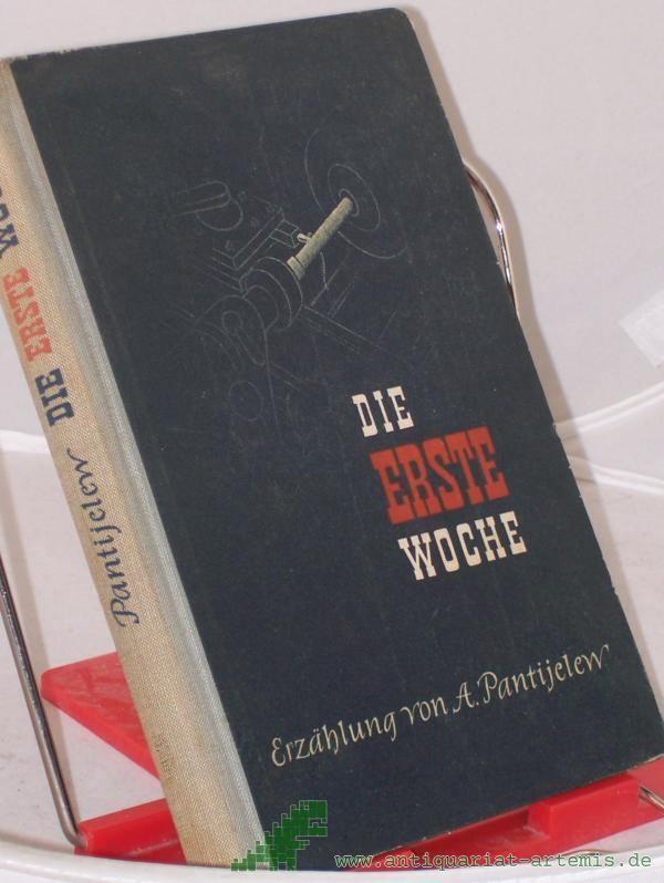 Artikelbild 1 des Artikels “Die erste Woche : Erzählung / A. Pantijelew “