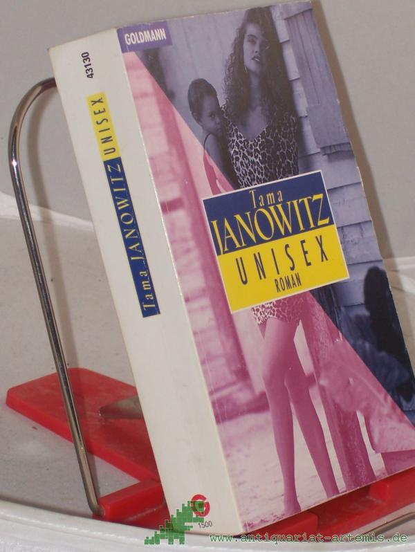 Product image 1 of the product “Unisex : Roman / Tama Janowitz. Aus dem Amerikan. von Lutz-W. Wolff ”