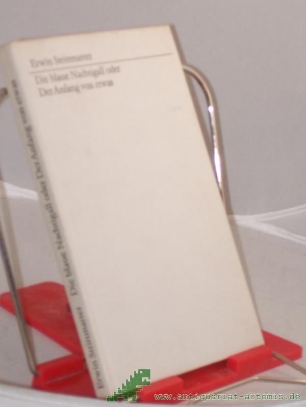 Product image 1 of the product “Die blaue Nachtigall oder Der Anfang von etwas / Erwin Strittmatter ”
