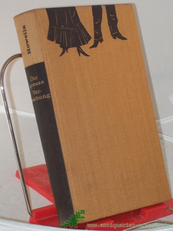 Artikelbild 1 des Artikels “Die grosse Versuchung / William Dean Howells. Aus d. Amerikan. übers. von Eduard Klein. Mit e. Nachw. von Karl-Heinz Wirzberger “