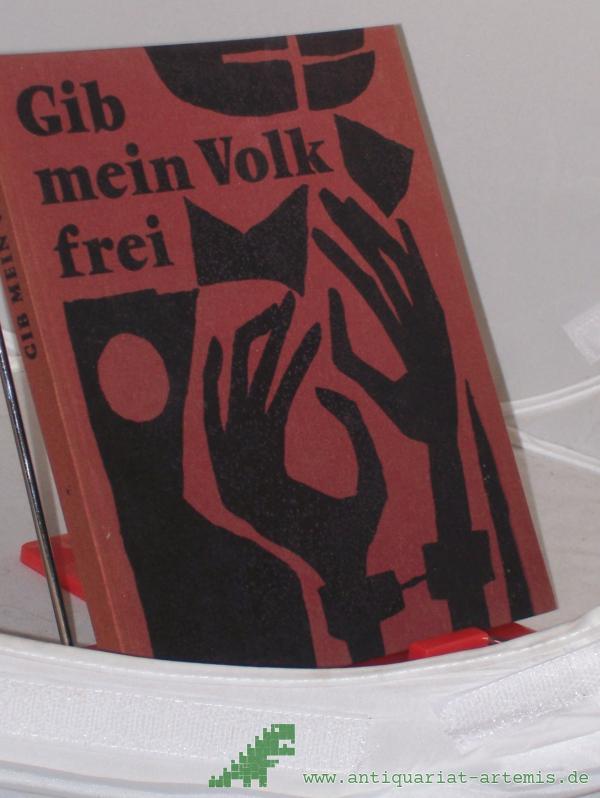 Product image 1 of the product “Gib mein Volk frei : 8 Negerpredigten / James Weldon Johnson. Aus d. Amerikan. Dt. von Rudolf Hagelstange. Mit Illustrationen von Gerhard M. Hotop ”